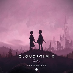 Cloud7 & Timix - Unity (Max Tase Remix)