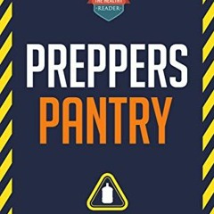 Preppers Pantry: The Top 10 Things You Must Have In Your Survival Pantry (Survival - Mason Jars -