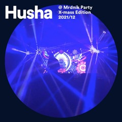 Husha - Dj Set @ Mrdník X-mass Party (2021/12)