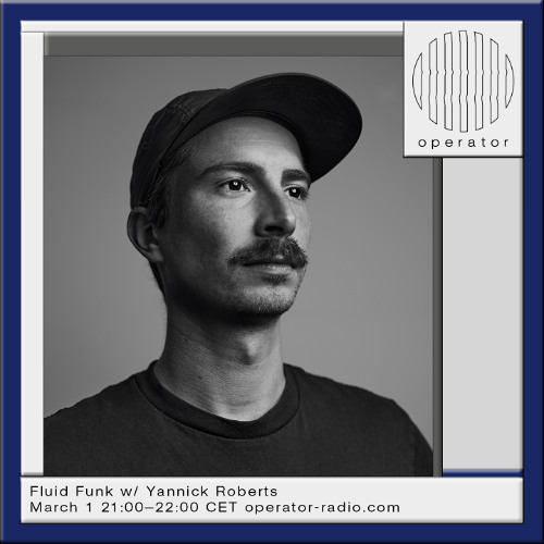Fluid Funk w/ Yannick Roberts - 1st March 2025