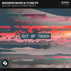 Madison Mars & 71 Digits – Out Of Touch (71 Digits Edit) [OUT NOW]