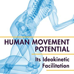 READ EPUB 📘 Human Movement Potential: Its Ideokinetic Facilitation by  Lulu E. Sweig