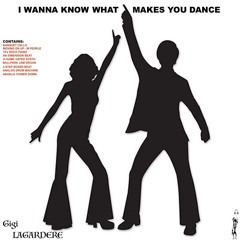I Wanna Know What Makes You Dance