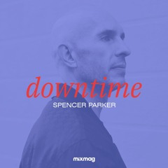 Downtime: Spencer Parker's 'Plays Nice Records For You' mix (part one of two)
