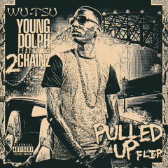Young Dolph-Pulled Up (WU-TSU Flip)