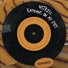 Ustrell - Raybans on My Eyes