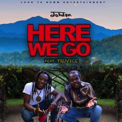 Here We Go (feat. Truvice)