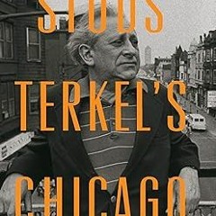 (* Studs Terkel's Chicago BY: Studs Terkel (Author)