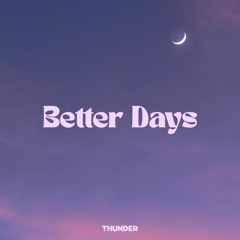 Thunder, LO - Better Days