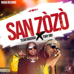 SAN ZÒZÒ ( TEAMMADADA Ft TONYMIX)