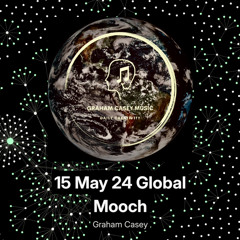 15 May 24 Global Mooch