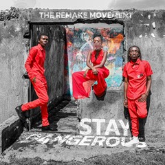 Stay Dangerous / Drum Dangerous - The Remake Movement - Mixed By Ajamu