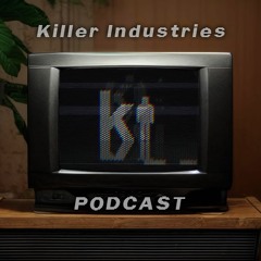 𝐊𝐨𝐬𝐞𝐧-𝐂𝐚𝐬𝐭 #51: Killer Industries
