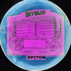 EPITOM - SKY WALKER