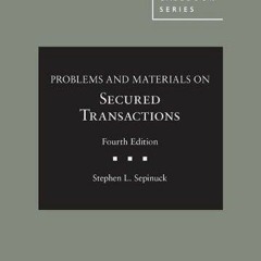 Get [KINDLE PDF EBOOK EPUB] Problems and Materials on Secured Transactions (American