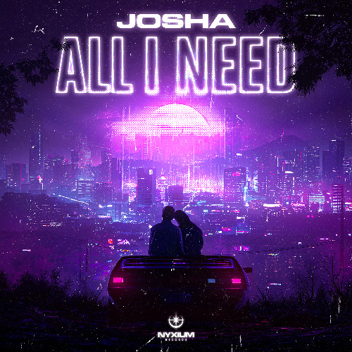 JOSHA - all I need