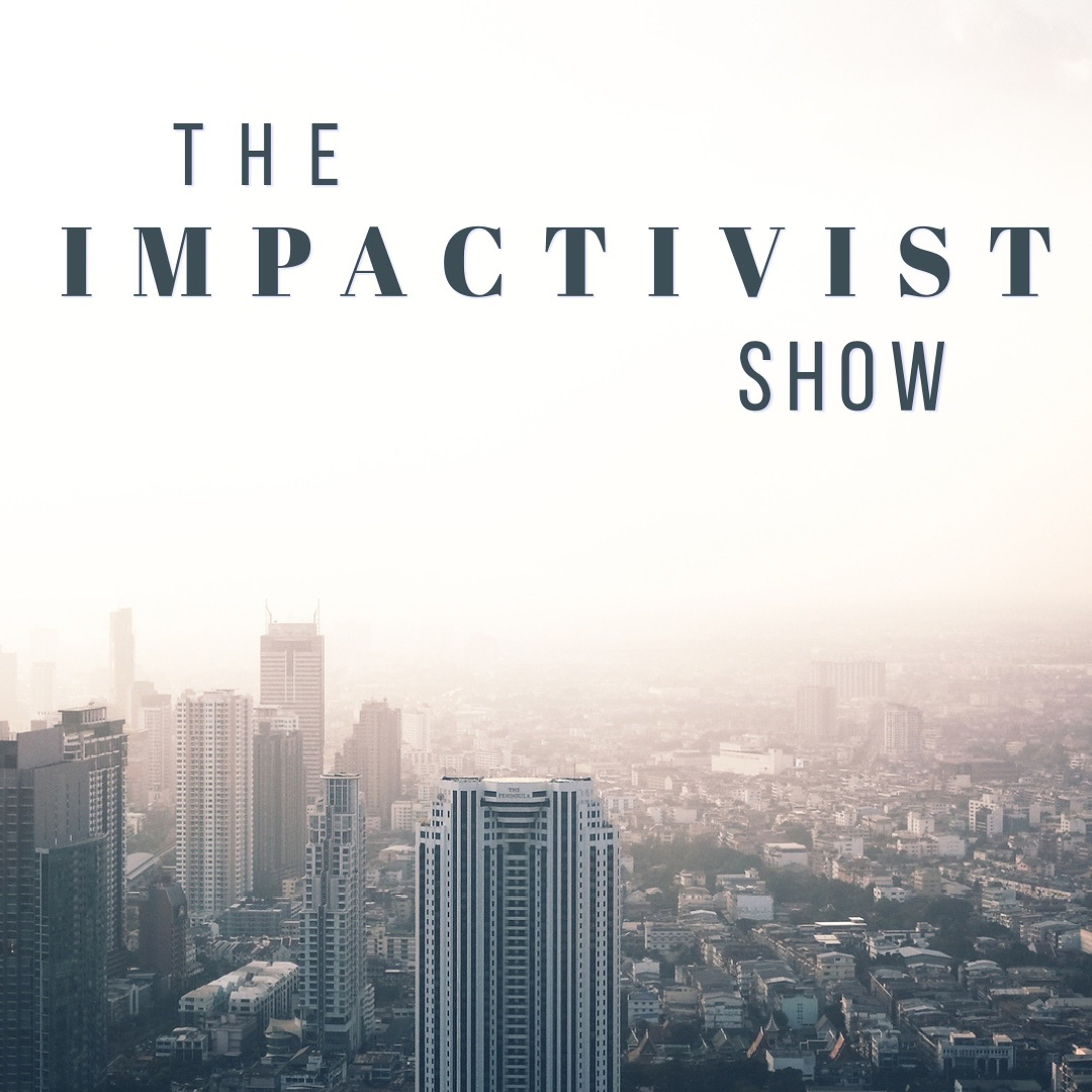 The Impactivist Show