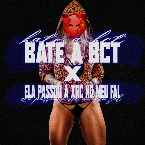BATE A BCT NOVINHA X ELA PASSOU A XRC NO MEU FAL ( proddjvtaguilar )