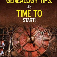 [Access] KINDLE PDF EBOOK EPUB My Best Genealogy Tips: It's Time to Start! by  Robin