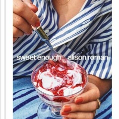 [Download Book] Sweet Enough: A Baking Book - Alison Roman