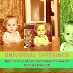 UNIVERSAL OFFERINGS MOTHERS DAY LOVE 2021