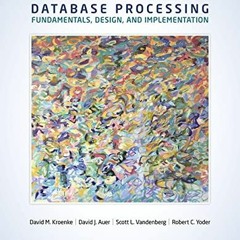 Access EBOOK 🖊️ Database Processing: Fundamentals, Design, and Implementation by  Da