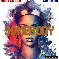 Somebody ft Calimar