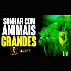 SONHAR COM ANIMAIS GRANDES - INTERPRETAÇÃO DE SONHOS