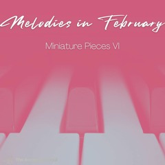 Melodies in February - Miniature Pieces VI