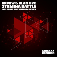 Arpow & Alan Live - STAMINA BATTLE (Abe Van Dam Remix) #44 & FEATURED BY BEATPORT