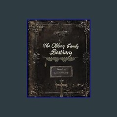[PDF] 🌟 The Oldrey Family Bestiary: Photos From St. George's Keep Read Book