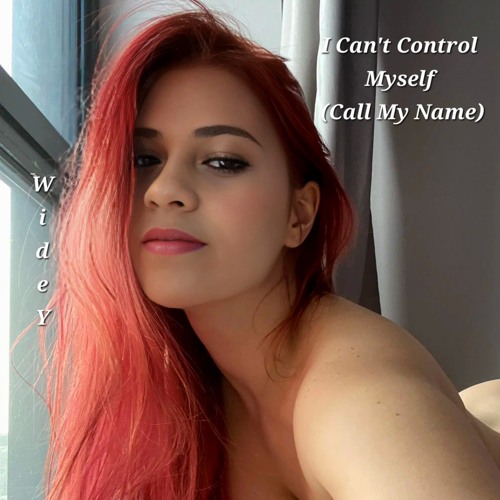 Can't Control Myself  (Call My Name)