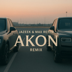 Jazeek & Max Reyem – AKON (Remix)