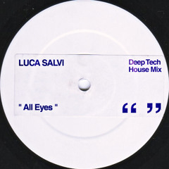 Luca Salvi "All Eyes" Mix - Tech House