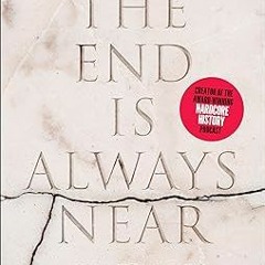^Pdf^ The End Is Always Near: Apocalyptic Moments, from the Bronze Age Collapse to Nuclear Near