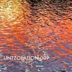 UNTZOLATION 009