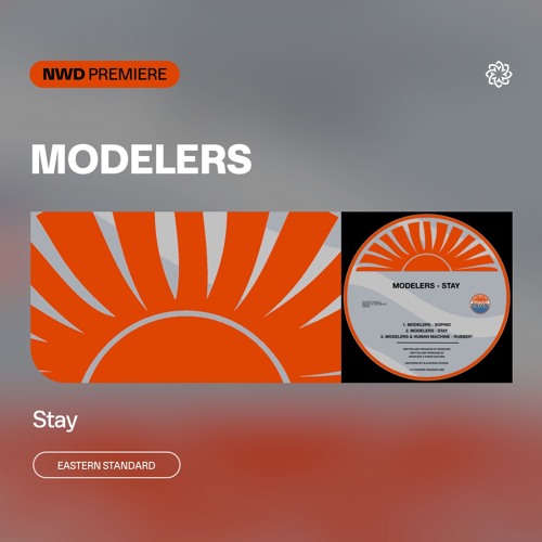NWD PREMIERE | Modelers - Stay [Eastern Standard]