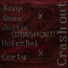 CrashOutFtQuanxJustin2xxHefezhaixCerty
