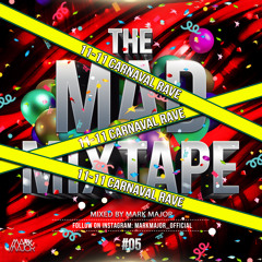 The Mad Mixtape 05 11-11 Carnaval Rave