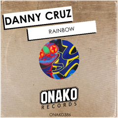 Danny Cruz - Rainbow (Radio Edit) [ONAKO386]