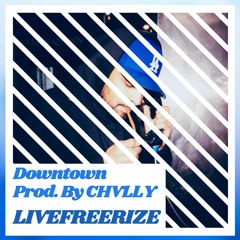 Downtown Prod. By CHVLLY