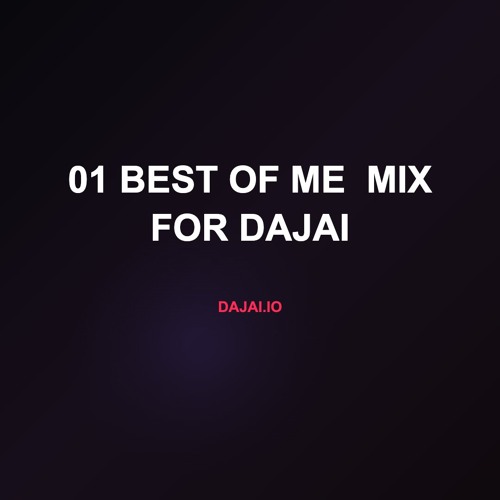 01 BEST OF ME  mix for Dajai