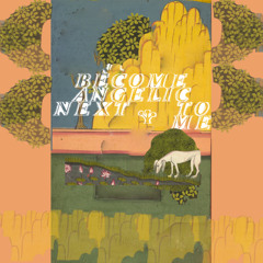 bcome angelic next 2 me