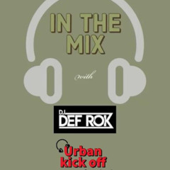 URBAN KICK-OFF MIX - DJ DEF ROK (Radio MIX - 2xxFM)