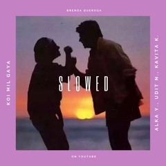 (slowed) Koi Mil Gaya - Alka Yagnik, Udit Narayan, Kavita Krishnamurthy   Kuch Kuch Hota Hai (KKHH)