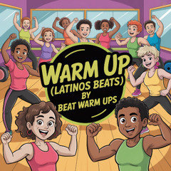 WARM UP (LATINOS BEATS) BY BEAT WARM UPS / 132 BPM