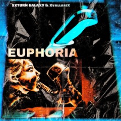 SXTURN GALAXY & XvallariX - EUPHORIA