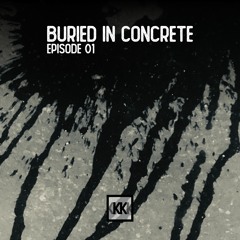 Buried In Concrete (dark/wave/experimental mixtapes) by Kidding Kurrys
