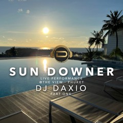 DjDaxio - Sundowner @ The View Phuket - Part 1