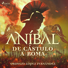 [Download] EBOOK ✉️ Aníbal, de Cástulo a Roma by  Obdulio López Fernández,Fernando Si